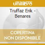 Truffaz Erik - Benares cd musicale di Erik Truffaz