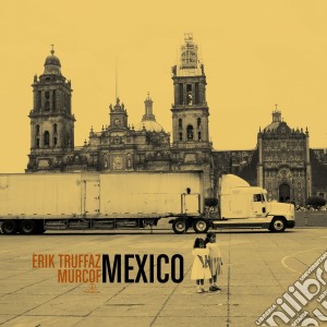 Erik Truffaz - Mexico cd musicale di Erik Truffaz