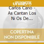 Carlos Cano - As Cantan Los Ni Os De Cuba cd musicale di Carlos Cano