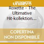 Roxette - The Ultimative Hit-kollektion (4 Cd) cd musicale di Roxette