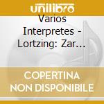 Varios Interpretes - Lortzing: Zar Und Zimmermann ( cd
