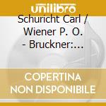 Schuricht Carl / Wiener P. O. - Bruckner: Symp. N. 9 (Orig-Fas cd musicale di Schuricht Carl / Wiener P. O.