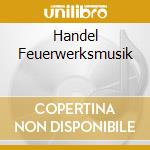Handel Feuerwerksmusik cd