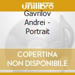 Gavrilov Andrei - Portrait cd