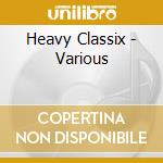Heavy Classix - Various cd