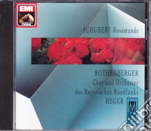 Franz Schubert - Rosamunde cd musicale di Rothenberger / Heger / Bavaria