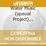 Water Music (special Project) Muti/b cd