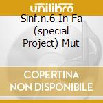Sinf.n.6 In Fa (special Project) Mut cd