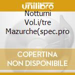 Notturni Vol.i/tre Mazurche(spec.pro cd musicale di CHOPIN