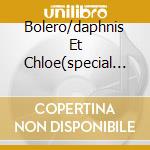 Bolero/daphnis Et Chloe(special Proj cd