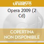 Opera 2009 (2 Cd) cd