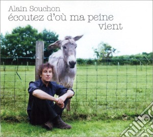 Alain Souchon - Ecoutez D'Ou Ma Peine Vient cd musicale di Alain Souchon
