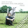 Alain Souchon - Ecoutez D'Ou Ma Peine Vient cd