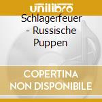 Schlagerfeuer - Russische Puppen cd