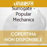 Surrogate - Popular Mechanics cd