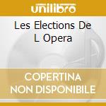 Les Elections De L Opera cd