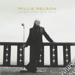Willie Nelson - American Classic cd musicale di Willie Nelson