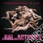 Bal Des Actrices (Le) / O.S.T. cd