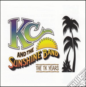 Kc & The Sunshine Band - The Tk Years (2 Cd) cd musicale di Kc & The Sunshine Band