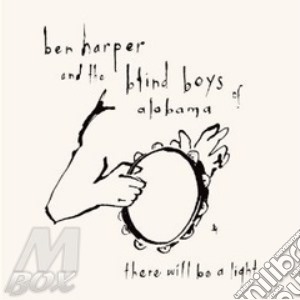 (LP Vinile) Ben Harper & The Blind Boys Of Alabama - There Will Be A Light lp vinile di HARPER BEN
