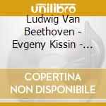 Ludwig Van Beethoven - Evgeny Kissin - Piano Concertos 2 & 4