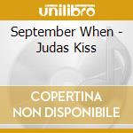 September When - Judas Kiss cd