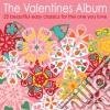 Valentines Album (The) : 25 Beautiful Easy Classics For The One You Love / Various cd
