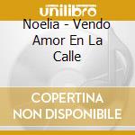 Noelia - Vendo Amor En La Calle cd