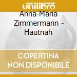 Anna-Maria Zimmermann - Hautnah cd