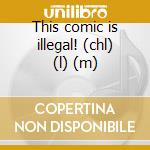 This comic is illegal! (chl) (l) (m) cd