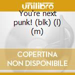 You're next punk! (blk) (l) (m) cd musicale di Junkies Joystick