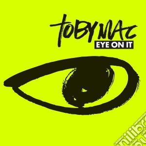 Tobymac - Eye On It cd musicale di Tobymac