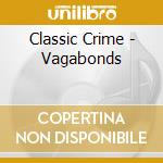 Classic Crime - Vagabonds cd musicale di Classic Crime