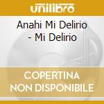 Anahi Mi Delirio - Mi Delirio cd