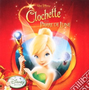 Disney: Clochette Et La Pierre De Lune cd musicale di Clochette