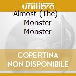 Almost (The) - Monster Monster cd