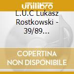 L.U.C Lukasz Rostkowski - 39/89 Zrozumiec Polske cd