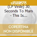 (LP Vinile) 30 Seconds To Mars - This Is War (2 Lp+Cd) lp vinile di 30 SECONDS TO MARS