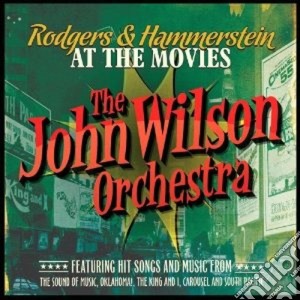 John Wilson Orchestra (The) - Rodgers & Hammerstein At The Movies cd musicale di John wilson orchestr