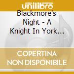 Blackmore's Night - A Knight In York (Cd+Dvd) cd