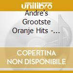 Andre's Grootste Oranje Hits - Wij Houden Van Oranje cd musicale