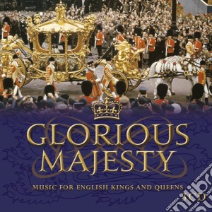 Glorious Majesty: Music For English Kings And Queens / Various (3 Cd) cd musicale di Cleobury/boult/london Philarmonic