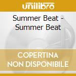 Summer Beat - Summer Beat cd musicale di Artisti Vari