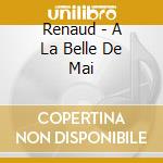 Renaud - A La Belle De Mai cd