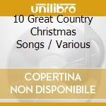 10 Great Country Christmas Songs / Various cd