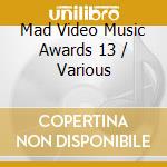 Mad Video Music Awards 13 / Various cd