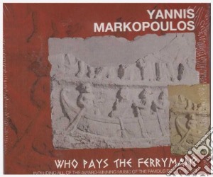 Yannis Markopoulos Who Pays The Ferryman / Various cd musicale di Various Artists