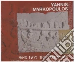 Yannis Markopoulos Who Pays The Ferryman / Various cd