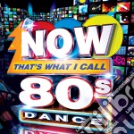 Various Artists - Now That’s What I Call 80s Dance (3 Cd)