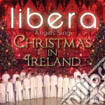 Libera - Angels Sing - Christmas In Ireland cd